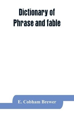 E Cobham Brewer, E. Cobham Brewer - Dictionary of phrase and fable, Häftad