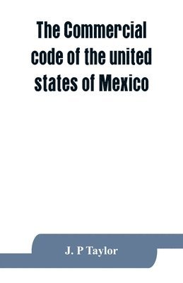 The Commercial code of the united states of Mexico 1