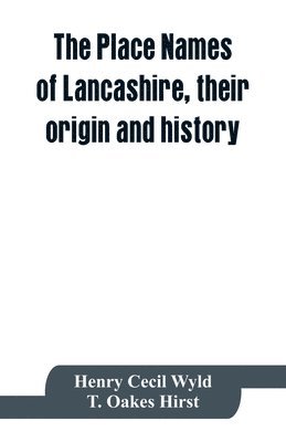 bokomslag The place names of Lancashire, their origin and history