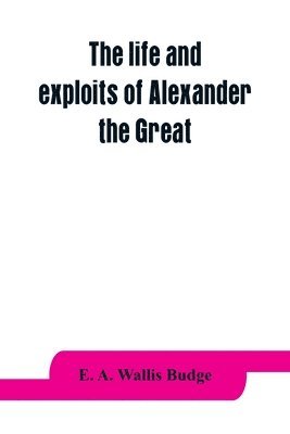 The life and exploits of Alexander the Great 1