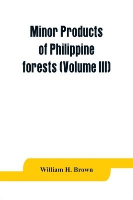 bokomslag Minor products of Philippine forests (Volume III)