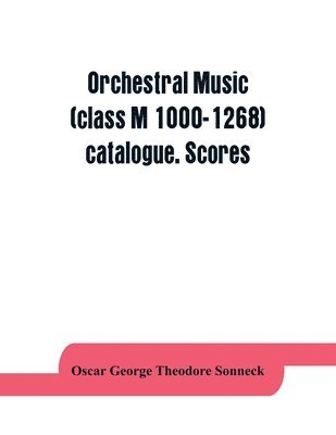 bokomslag Orchestral music (class M 1000-1268) catalogue. Scores