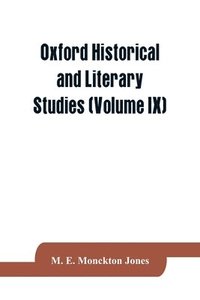 bokomslag Oxford historical and Literary Studies (Volume IX)