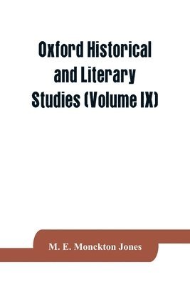 Oxford historical and Literary Studies (Volume IX) 1