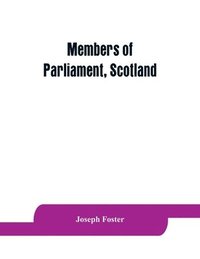 bokomslag Members of Parliament, Scotland