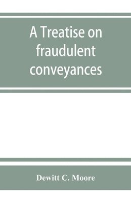 treatise on fraudulent conveyances