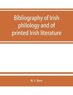 bokomslag Bibliography of Irish philology and of printed Irish literature