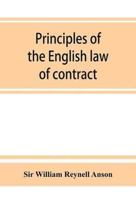 bokomslag Principles of the English law of contract and of agency in its relation to contract