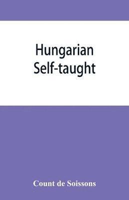 bokomslag Hungarian self-taught, by the natural method with phonetic pronunciation