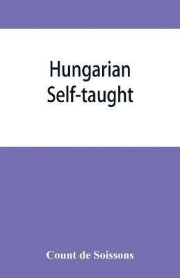 Count de Soissons - Hungarian self-taught, by the natural method with phonetic pronunciation, Häftad