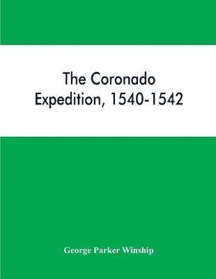 The Coronado expedition, 1540-1542 1