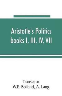 bokomslag Aristotle's Politics, books I, III, IV, VII