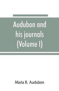 bokomslag Audubon and his journals (Volume I)