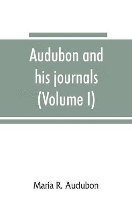 bokomslag Audubon and his journals (Volume I)