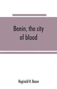 bokomslag Benin, the city of blood