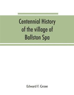 bokomslag Centennial history of the village of Ballston Spa