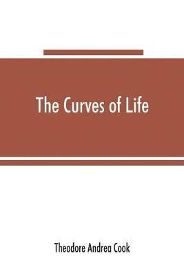 Theodore Andrea Cook - curves of life; being an account of spiral formations and their application to growth in nature, to science and to art; with special reference to the manuscripts of Leonardo da Vinci, Häftad