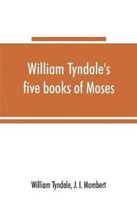 bokomslag William Tyndale's five books of Moses, called the Pentateuch