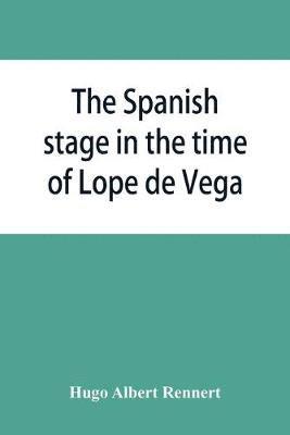 Spanish stage in the time of Lope de Vega