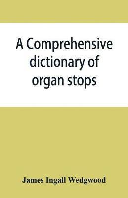 bokomslag comprehensive dictionary of organ stops