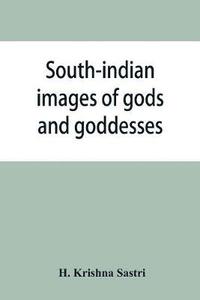 bokomslag South-indian images of gods and goddesses