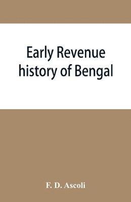 bokomslag Early revenue history of Bengal, and the Fifth Report, 1812