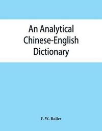 bokomslag An analytical Chinese-English dictionary