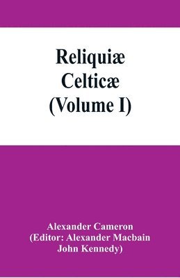 bokomslag Reliqui celtic; texts, papers and studies in Gaelic literature and philology (Volume I)