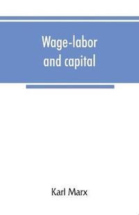 bokomslag Wage-labor and capital
