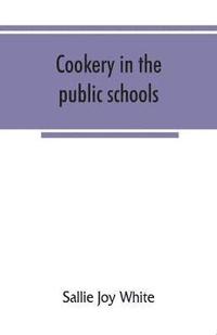 bokomslag Cookery in the public schools