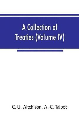 collection of treaties, engagements, and sunnuds relating to India and neighbouring countries (Volume IV)