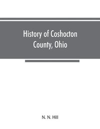 bokomslag History of Coshocton County, Ohio