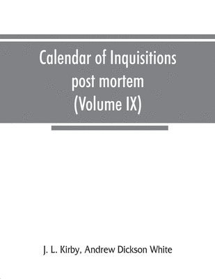 Calendar of inquisitions post mortem and other analogous documents preserved in the Public Record Office (Volume IX) Edward III 1