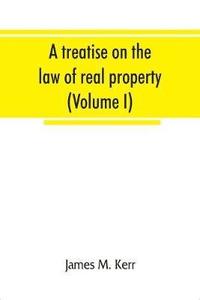 bokomslag A treatise on the law of real property (Volume I)