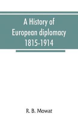 bokomslag A history of European diplomacy, 1815-1914