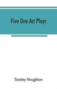 bokomslag Five one act plays; The dear departed-fancy free the master of the house-phipps the fifth commandment