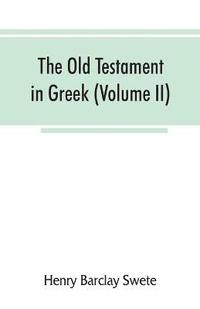 bokomslag The Old Testament in Greek, according to the Septuagint (Volume II)