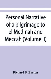 bokomslag Personal narrative of a pilgrimage to el Medinah and Meccah (Volume II)