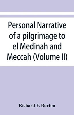 bokomslag Personal narrative of a pilgrimage to el Medinah and Meccah (Volume II)