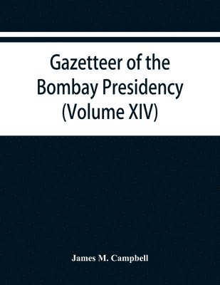 bokomslag Gazetteer of the Bombay Presidency (Volume XIV) Thana Places of Interest