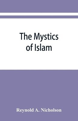 bokomslag The mystics of Islam