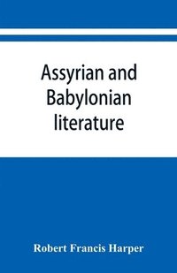 bokomslag Assyrian and Babylonian literature; selected translations