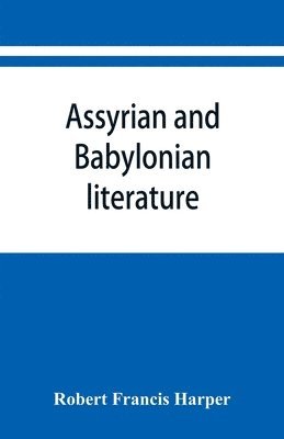 Assyrian and Babylonian literature; selected translations 1