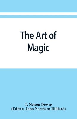 T Nelson Downs, John Northern Hilliard - art of magic, Häftad