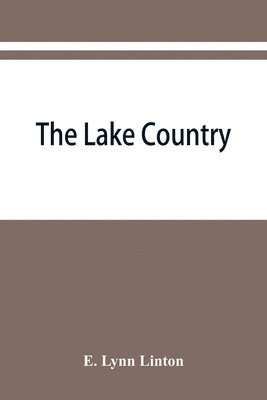 E Lynn Linton, E. Lynn Linton - lake country, Häftad