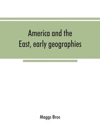 bokomslag America and the East, early geographies