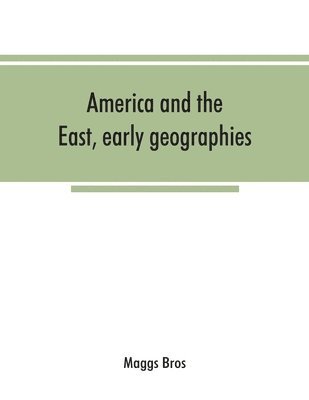 America and the East, early geographies 1