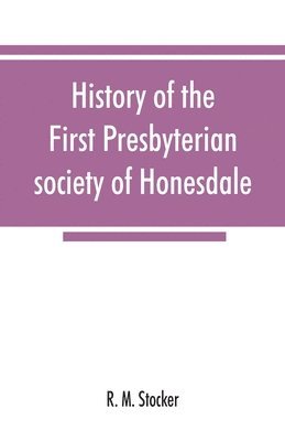 bokomslag History of the First Presbyterian society of Honesdale