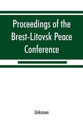 Proceedings of the Brest-Litovsk Peace Conference 1