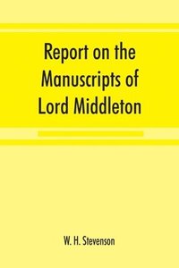 bokomslag Report on the manuscripts of Lord Middleton